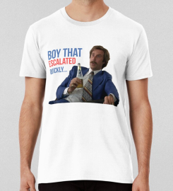 Anchorman Will Ferrell Boy That Escalated Quickly T-shirt